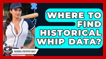 Where To Find Historical WHIP Data? - Baseball Statistics Vault