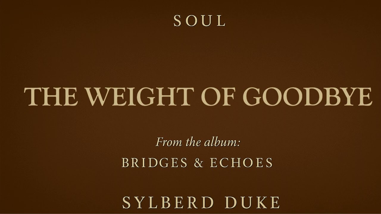 Sweet And Soft Soul - The Weight of Goodbye