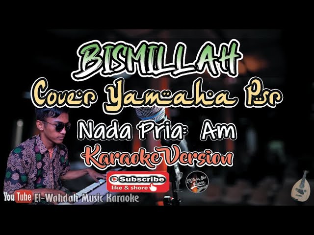 Bismillah Karaoke Nada Pria (Am) | [New Aransemen El-Wahdah Music] class=