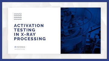 Activation Testing in X-ray Irradiation Processing | STERIS AST TechTalk