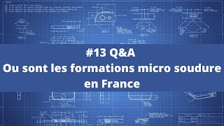 13 Qa Ou Sont Les Formations Micro Soudure En France?