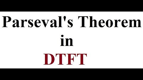 Q7. a. Parseval