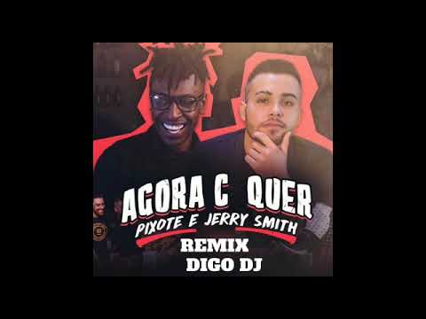 Pixote e Jerry Smith agora c quer remix