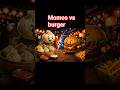 Momos 🥟 VS Burger 🍔 | Aakhir Log Sabse Jyada Kise Pasand Karte Hain? #shortsvideo# ai halth massage