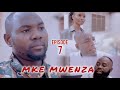 MKE MWENZA EPISODE 7