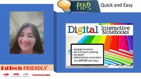 EdTech Friendly: How to make Digital Interactive NoteBooks.