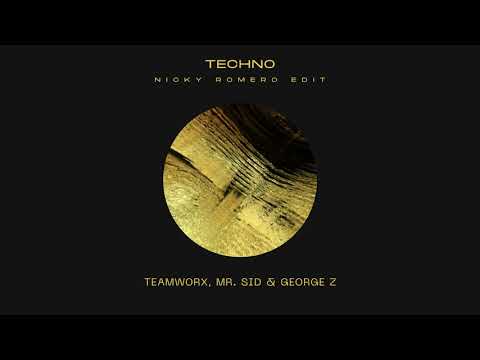 Teamworx, Mr. Sid & George Z - Techno (Nicky Romero Edit)