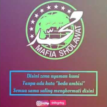 MAFIA SHOLAWAT .....MANUNGALING FIKIRAN LAN ATI INGNDALEM SHOLAWAT