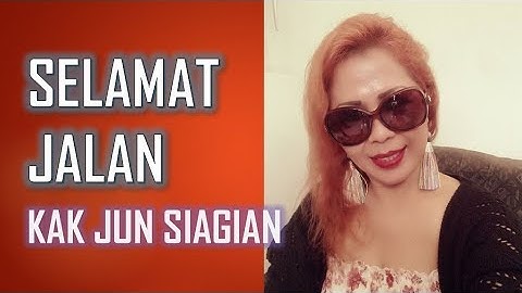 Selamat Jalan Jun Siagian - Rombongan Hula-hula  dan Tulang (Video 1)