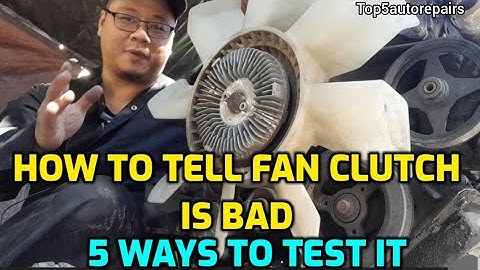 5 WAYS TO TEST FOR A BAD FAN CLUTCH AND SIGNS WHEN IT IS TIME TO CHANGE IT