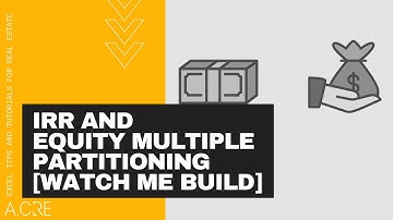 Watch Me Build - Partitioning an IRR in Real Estate Analysis