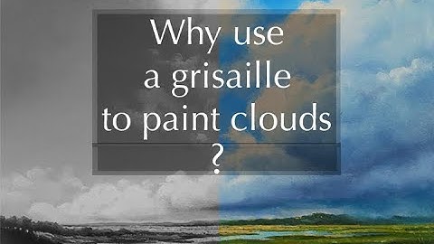 Why use a grisaille to paint clouds? (trailer)