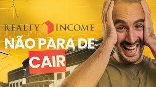 Porque a Realty Income não para de CAIR? Está CARA ou BARATA?