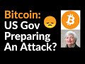 Bitcoin: US Government Preparing An Attack?