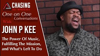 John P Kee Interview on Fulfilling The Mission, The Power of Music and What's Left To Do!