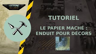 [NetEpic Palladium] Tutoriel : Faire du papier mâché comme enduit pour ses décors