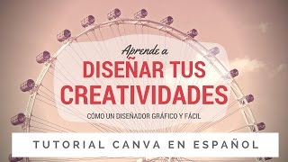 Tutorial Canva en español: Aprende a diseñar creatividades fantásticas para tu negocio