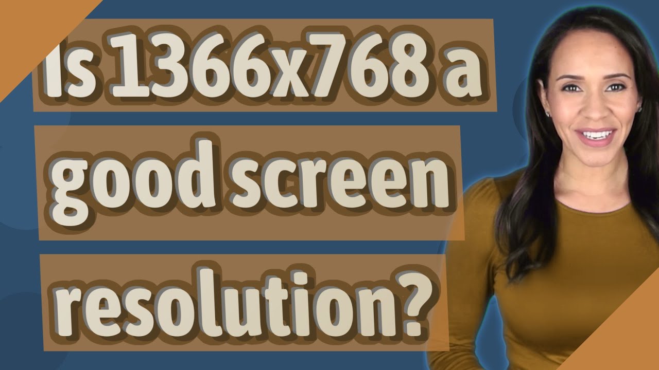 Is 1366x768 a good screen resolution? YouTube