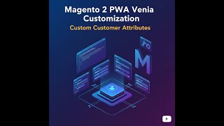 Magento 2 PWA customisation - custom customer attribute - In Hindi