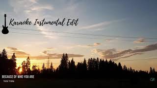 Because of Who You Are - Karaoke/Instrumental Lower Key (C#minor) - Vicki Yohe