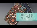 Bead With Me - Bead Embroidery Smartphone Case Part 2: Bead Embroidery (continued)