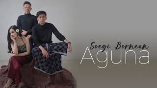 Aguna - Soegi Bornean [Lirik]