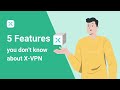 5 Features you don't know about X-VPN| Quick introduction| Best VPN 2023