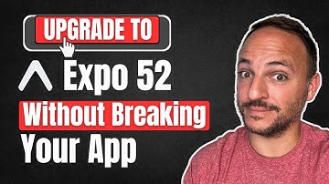 Upgrade to Expo 52 WITHOUT breaking your app