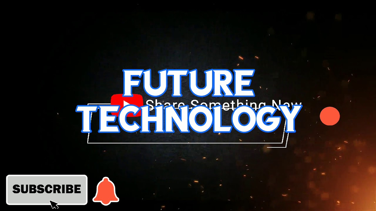 Future Technology - YouTube