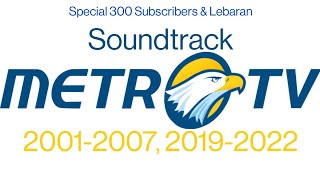 (Special 300 Subscribers & Lebaran) Soundtrack Station ID MetroTV 2001-2007, 2019-2022