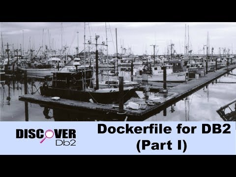 (Ep. 25) - Writing a Dockerfile for Db2 (Part I)