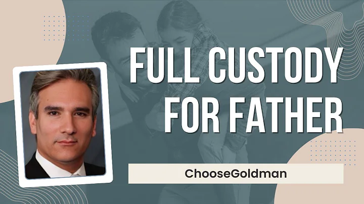 How Can A [Father Get Full Custody] - ChooseGoldman.com