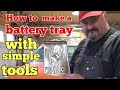 How to make a battery tray with simple tools