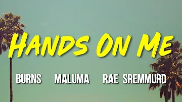 BURNS - Hands On Me (ft. Maluma, Rae Sremmurd) Lyrics, Letra, Video
