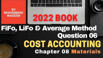B.com part 2 Cost Accounting Chapter 08 Materials || Fifo, Lifo, Average Method Question no 06