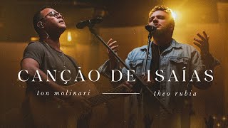 Canção de Isaías (Ao Vivo) | Ton Molinari, Theo Rubia