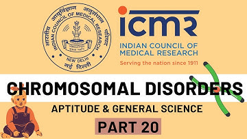 ICMR Part A| Chromosomal disorders| Chromosomal abnormalities| General science| ICMR 2021| Part 20