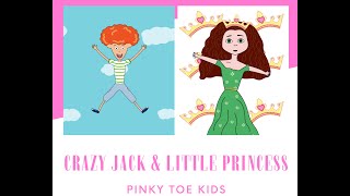 Crazy Jack & A Little Princess | Dance Song for Kids | Kids Songs & Nursery Rhymes |  Pinky Toe Kids