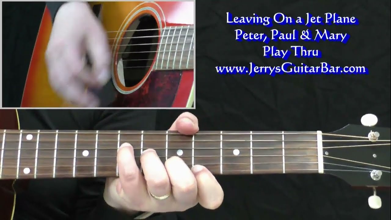 Peter paul mary leaving on a jet plane guitar play thru youtube
