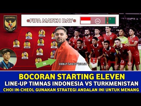 🔴BOCORAN! STARTING LINE-UP TIMNAS INDONESIA VS TURKMENISTAN DI FIFA MATCHDAY ! DEBUT SADY WALSH