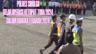 POLRES SIBOLGA GELAR OPERASI KETUPAT TOBA 2024 DALAM RANGKA PAM LEBARAN IDUL FITRI
