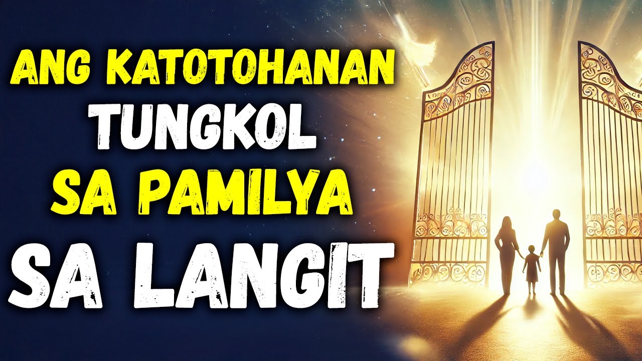 Ang KATOTOHANAN Tungkol sa Pamilya sa Langit: Magkakakilala Ba Tayo? | Karunungang Biblikal