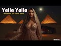 Yalla Yalla ✨ Oriental Deep House 2026 | Luxury Dubai Club Experience