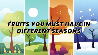 How Seasonal Fruits keep you healthy  | Fruits you must have in different seasons | letstute.