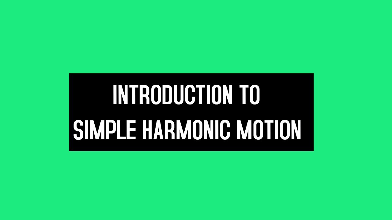 Introduction to Simple Harmonic Motion #harmonicmotion #periodicmotion
