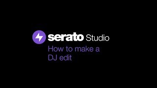 How to Make a DJ Edit in Serato Studio
