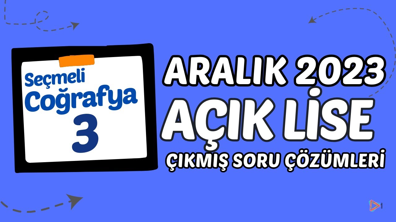 Açık Lise Çıkmış Sorular - Aralık 2023 - Seçmeli Coğrafya 3