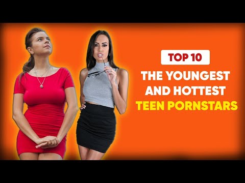 TOP 10 The Youngest And Hottest Teen Pornstars