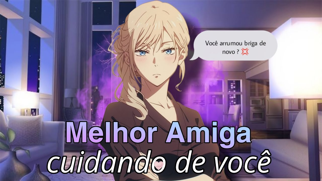 {ASMR} MELHOR AMIGA CUIDANDO DE VOCÊ