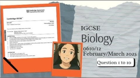 IGCSE Biology 0610/12 | Feb/March 2025 | Paper 1 Q1–Q10 Full Discussion & Answers